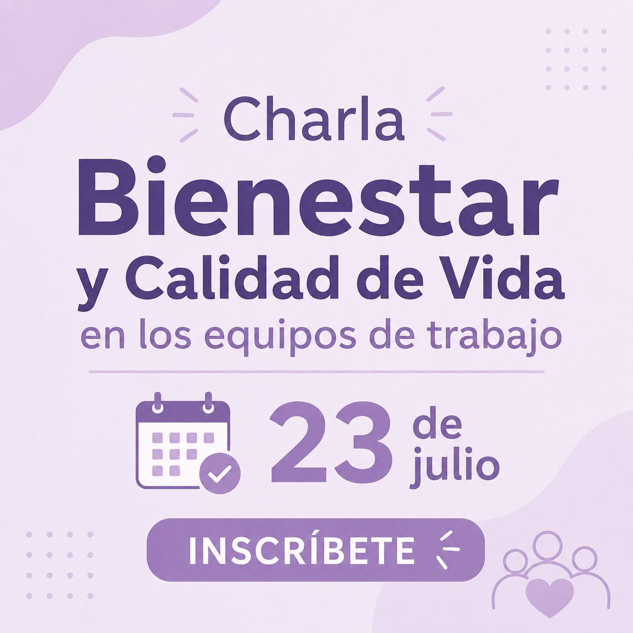 CHARLA BIENESTAR Y CALIDAD DE VIDA EN LOS EQUIPOS DE TRABAJO