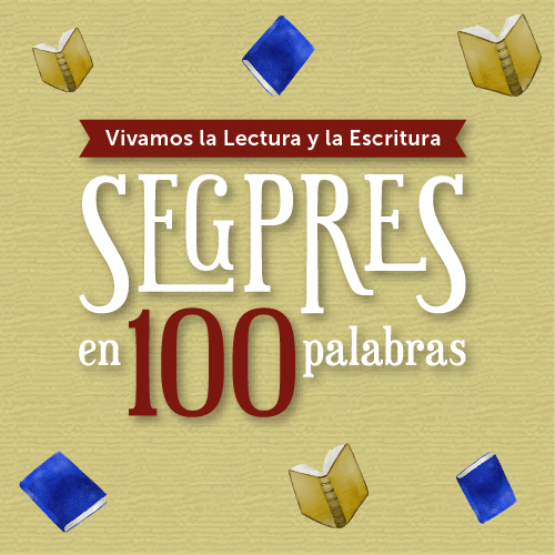 Recordamos la invitación a participar en el concurso “SEGPRES EN 100 PALABRAS” hasta el 31 de julio del 2026.